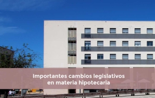 Cambios legislativos hipotecarios